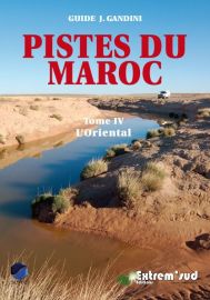 Editions Extrem' Sud - Pistes du Maroc Tome 4 - L'oriental (Guides Gandini)