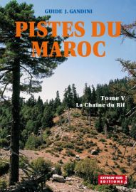 Editions Extrem' Sud - Pistes du Maroc Tome 5 - La Chaîne du Rif (Guides Gandini)