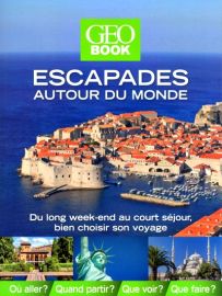 Editions GEO - GeoBook - Escapades autour du Monde
