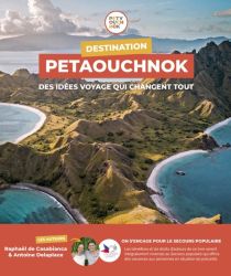 Editions Hachette - Beau Livre - Destination Petaouchnok, des idées de voyage qui changent tout