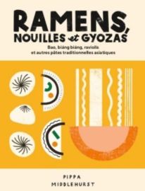 Editions Hachette - Beau livre - Ramens, nouilles et gyozas Bao, Biang Biang, raviolis et autres pâtes traditionnelles asiatiques