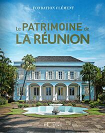 Editions Hervé Chopin - Beau Livre - Le Patrimoine de la Réunion