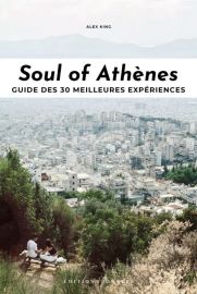 Editions Jonglez - Guide - Soul of Athènes (Guide des 30 meilleures expériences)