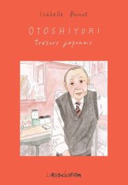 Editions L'association - Carnet de voyage - Otoshiyori, trésors japonais (Isabelle Boinot)