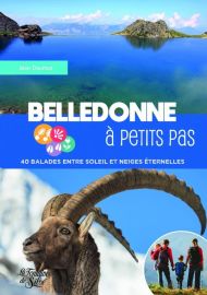 Editions La Fontaine de Siloë - Guide de randonnées - Belledonne à petits pas - 40 balades entre soleil et neiges éternelles