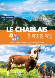 Editions La Fontaine de Siloë - Guide de randonnées - Le chablais à petits pas - 40 balades entre lacs et montagnes 