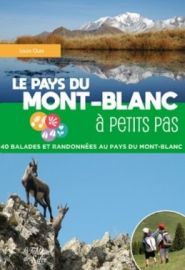 Editions La Fontaine de Siloë - Guide de randonnées - Le Pays du Mont-Blanc à petits pas - 40 balades et randonnées au pays du Mont-Blanc