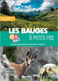 Editions La Fontaine de Siloë - Guide de randonnées - Les bauges à petits pas - 40 balades entre fleurs et forêts
