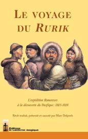 Editions la Lanterne Magique - Récit - Le Voyage du Rurik - L'expédition Romanzov à la découverte du Pacifique : 1815-1818