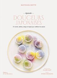 Editions La Martinière - Cuisine - Douceurs japonaises - 72 mochis, daifuku, dango et taiyaki pour célébrer les saisons (Kyûreki)