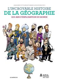 Editions les Arènes - Bande Dessinée - L’Incroyable Histoire de la géographie 