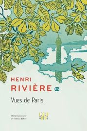 Editions Locus Solus - Beau Livre - Henri Rivière - Vues de Paris (Olivier Levasseur, Yann Le Bohec)