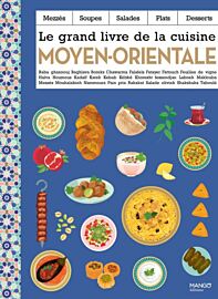Editions Mango - Beau livre - Le grand livre de la cuisine moyen-orientale