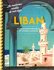 Editions Mango - Cuisine - Liban, plats incontournables et voyage culinaire