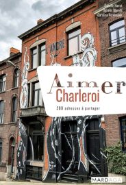 Editions Mardaga - Guide - Aimer Charleroi 