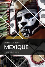 Editions Nanika - Guide - Quelque chose du Mexique