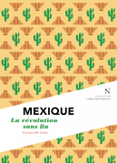 Editions Nevicata - Mexique - La révolution sans fin (collection l'âme des peuples)