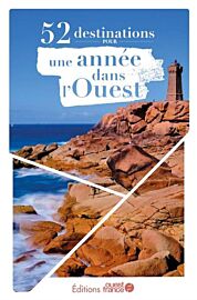 Editions Ouest France - Guide - 52 destinations pour une année dans l'Ouest