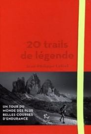Editions Paulsen-Guérin - Guide - 20 trails de légende - Jean-Philippe Lefief