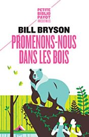 Editions Payot - Collection Petite Bibliothèque Payot - Promenons-nous dans les bois - Bill Bryson
