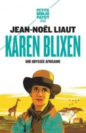 Editions Payot - Karen Blixen (collection Petite Bibliothèque Payot) Jean-Noël Liaut 