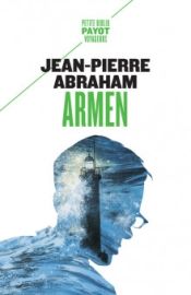 Editions Payot Voyageurs (poche) - Récit - Armen - Jean-Pierre Abraham 