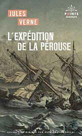Editions Points (poche) - Récit - L'expédition de la Pérouse