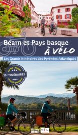 Editions Sud-ouest - Guide de randonnées à vélo - Béarn et Pays Basque à vélo, les grands itinéraires des Pyrénées-Atlantiques