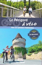 Editions Sud Ouest - Guide - Le Périgord à vélo, 26 balades pour tous