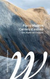 Editions Wildproject - Récit - Carnets d'estives, des Alpes au Chiapas (Pierre Madelin)