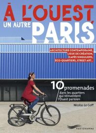 Editions Parigramme - Guide - a L'ouest, un Autre Paris