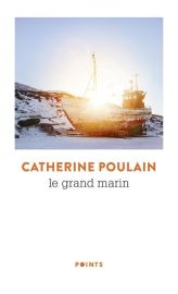 Editions Points - Récit - le Grand Marin (Catherine Poulain)
