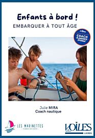 Editions Voiles et Voiliers - Guide - Enfants à bord ! : embarquer à tout âge