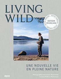 Editions E.P.A - Beau livre - Living wild (une nouvelle vie en pleine nature)