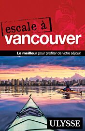 Guides Ulysse - Guide - Escale à Vancouver