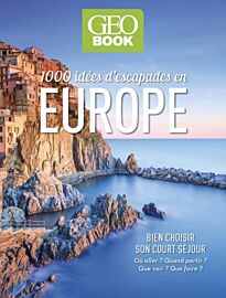 Editions GEO - GeoBook - 1000 Idées d'escapades en Europe