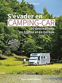 Editions Ouest-France - Guide - S'évader en camping-car (50 destinations en France et Europe)