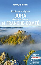 Lonely Planet - Guide - Explorer la région - Jura (France et Suisse) et Franche-Comté
