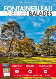 Belles balades Editions - Guide de randonnées - Fontainebleau - 15 belles balades