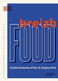Editions La Nouvelle Bleue - Livre de cuisine - Breizh-Food (Cuisine bretonne d’hier et d’aujourd’hui)