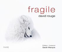 Editions Favre - Beau livre - Fragile (David Rouge)