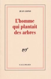 Gallimard - Collection Blanche - Nouvelle - L'homme qui plantait des arbres - Jean Giono 