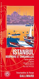 Gallimard - Encyclopédie du Voyage - Istanbul - Bosphore et Dardanelles