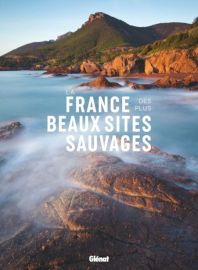 Glénat - Beau livre - La France des plus beaux sites sauvages