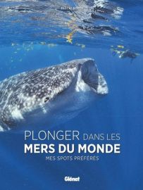 Editions Glénat - Beau livre - Plonger dans les mers du monde (mes spots préférés)