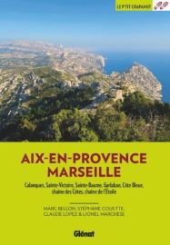 Glénat - Guide de randonnées - Le P'tit Crapahut - Autour d'Aix et Marseille (Calanques, Sainte-Victoire, Sainte-Baume, Garlaban, Côte bleue, Chaîne des côtes et de l'étoile)