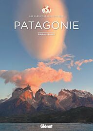 Editions Glénat - Guide - Patagonie - Les clés pour bien voyager
