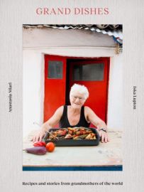 Unbound Publishing - Beau livre (en anglais) - Grand Dishes (Recipes and stories from grandmothers of the world)