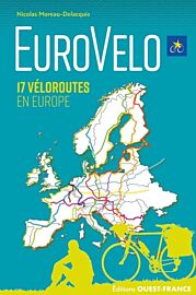 Editions Ouest-France - Guide - EuroVelo - 17 véloroutes en Europe