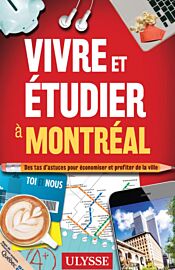 Editions Ulysse - Guide - Vivre et étudier à Montréal